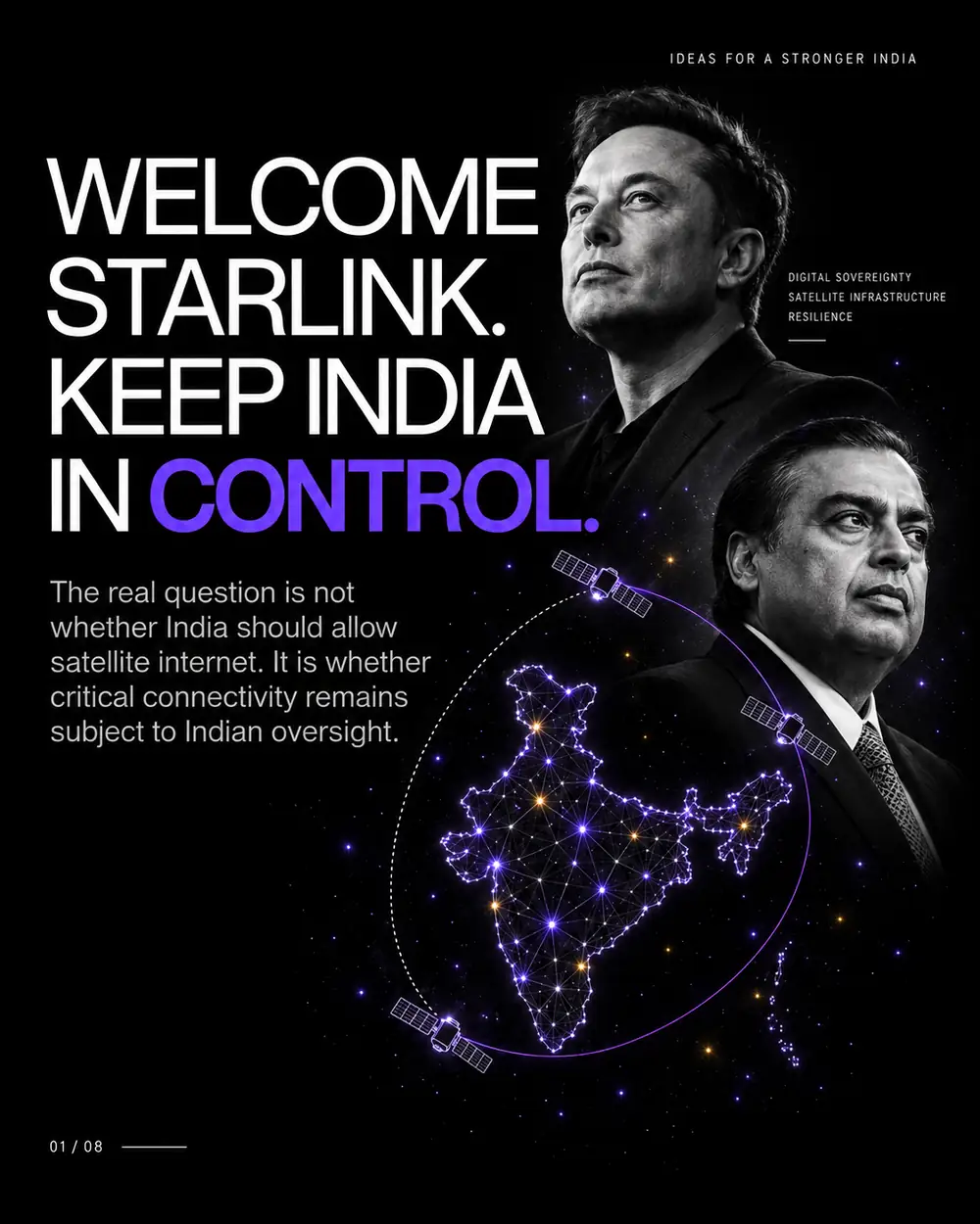 Welcome Starlink. Keep India in control. The real question is not whether India should allow satellite internet, but whether critical connectivity remains subject to Indian oversight.