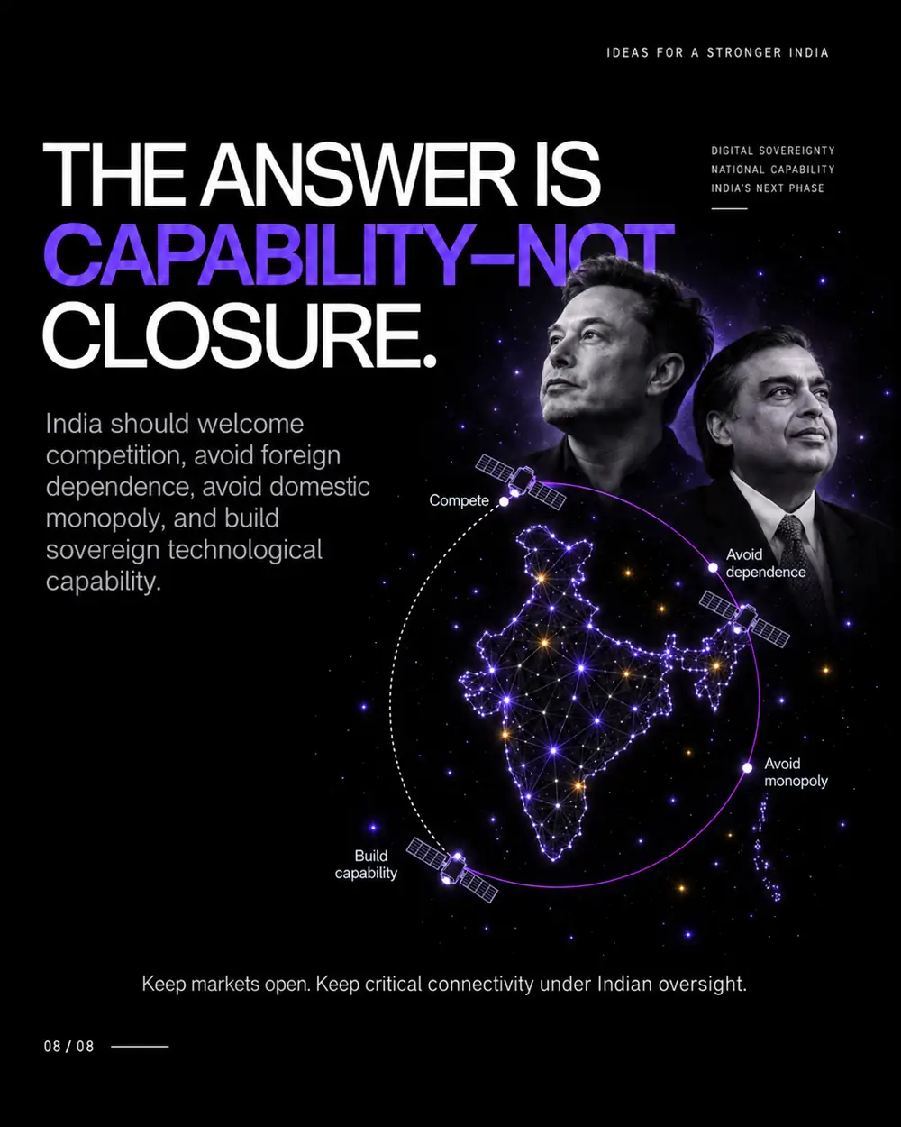 The answer is capability, not closure. India should welcome competition, avoid foreign dependence, avoid domestic monopoly, and build sovereign technological capability.